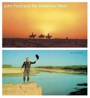 Image of John Ford and the American West by Peter Cowie Book