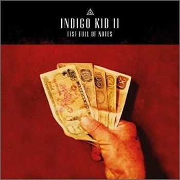 Image of Indigo Kid - Ii Fist Full Of Notes CD