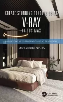 Image of Create Stunning Renders Using V-Ray in 3ds MaxGuiding the Next Generation of 3D Renderers