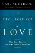 Image of civilization of love what every catholic can do to transform the world