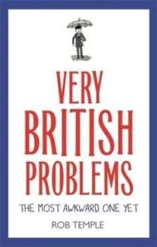 Image of Very British problems The most awkward one yet by Rob Temple
