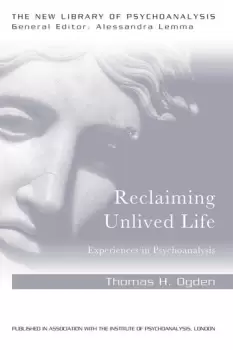 Image of Reclaiming Unlived LifeExperiences in Psychoanalysis