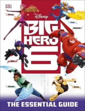 Image of Big Hero 6 The Essential Guide by DK