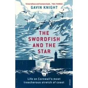 Image of The Swordfish and the Star : Life on Cornwall's most treacherous stretch of coast