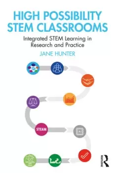 Image of High Possibility STEM ClassroomsIntegrated STEM Learning in Research and Practice
