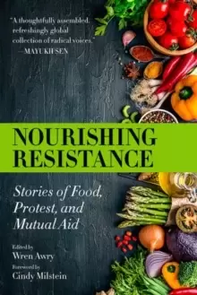 Image of Nourishing Resistance : Stories of Food, Protest and Mutual Aid