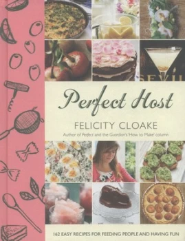 Image of Perfect Host by Felicity Cloake Hardback