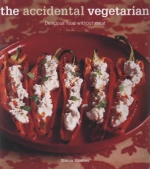 Image of The Accidental Vegetarian by Simon Rimmer Hardback