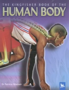 Image of The Kingfisher Book of the Human Body by Patricia Ann Macnair and Richard Walker Hardback