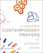 Image of contemporary prayers to whatever works an artists collection of prayers to