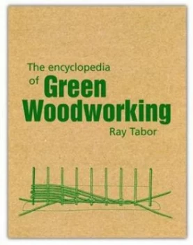 Image of Encyclopedia of Green Woodworking by Raymond Tabor Paperback