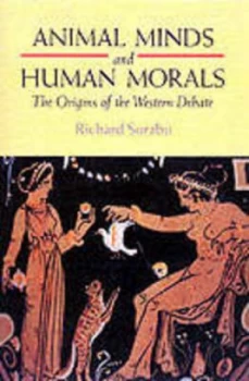 Image of Animal Minds and Human Morals by Richard Sorabji Paperback