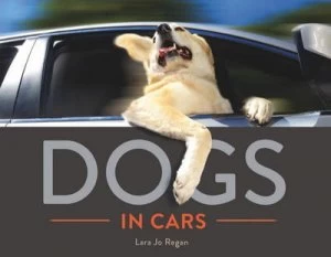 Image of Dogs in Cars by Lara Jo Regan Hardback