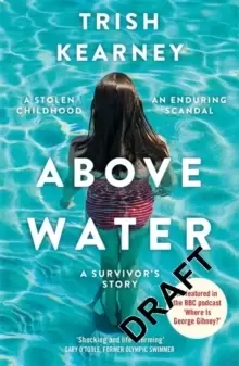Image of Above Water : A Stolen Childhood, An Enduring Scandal, A Survivor's Story