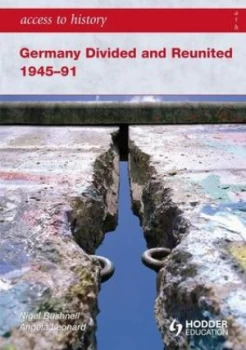 Image of Germany Divided and Reunited 1945-91 by Angela Leonard Paperback