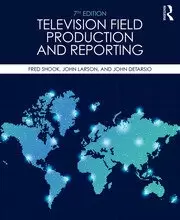 Image of Television Field Production and Reporting A Guide to Visual Storytelling