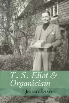 Image of T. S. Eliot and Organicism