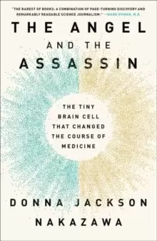 Image of The Angel and the Assassin : The Tiny Brain Cell That Changed the Course of Medicine