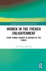 Image of Women in the French Enlightenment From Femme Savante to Mother of the Family