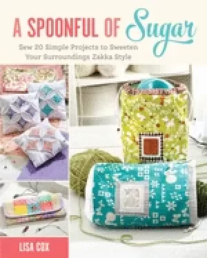 Image of spoonful of sugar sew 20 simple projects to sweeten your surroundings zakka