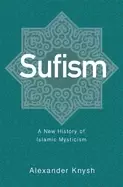 Image of sufism a new history of islamic mysticism knysh alexander