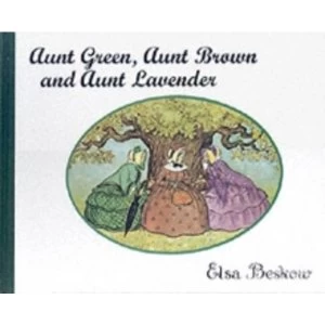 Image of Aunt Green, Aunt Brown and Aunt Lavender by Elsa Beskow (Hardback, 2001)