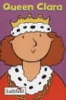 Image of Queen Clara by Mandy Ross and Emma Dodd Hardback