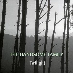 Image of Twilight by Handsome Family CD Album