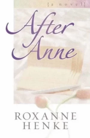 Image of After Anne by Roxanne Henke