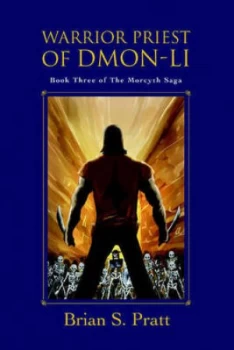 Image of Warrior Priest of Dmon-Li by Brian S Pratt Paperback