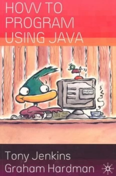Image of How to Program Using Java by Tony Jenkins Paperback