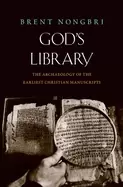 Image of gods library the archaeology of the earliest christian manuscripts