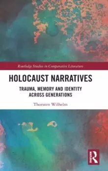 Image of Holocaust Narratives : Trauma, Memory and Identity Across Generations