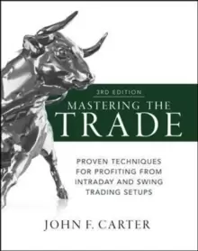 Image of Mastering the Trade, Third Edition: Proven Techniques for Profiting from Intraday and Swing Trading Setups