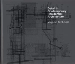 Image of Detail in Contemporary Residential Architecture by Virginia Mcleod Hardback