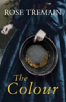 Image of The Colour by Rose Tremain Book