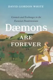 Image of Daemons Are Forever : Contacts and Exchanges in the Eurasian Pandemonium