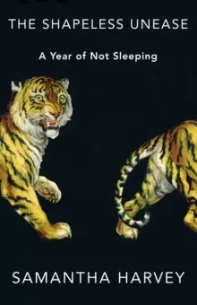 Image of The Shapeless Unease : A Year of Not Sleeping