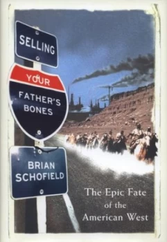 Image of Selling Your Fathers Bones by Brian Schofield Hardback