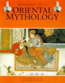 Image of An Introduction to Oriental Mythology by Clio Whittaker Hardback
