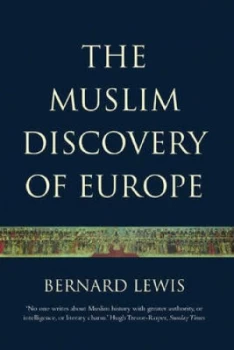 Image of The Muslim Discovery of Europe by Bernard Lewis Book