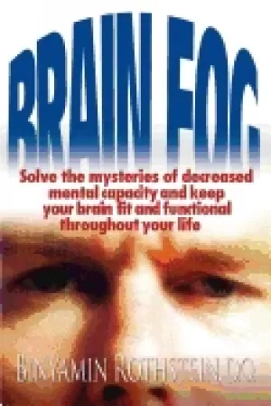 Image of brain fog solve the mysteries of decreased mental capacity and keep your br