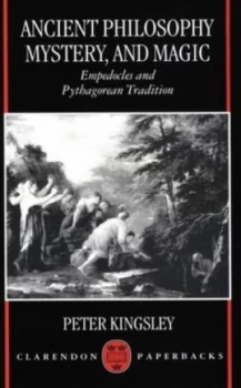 Image of Ancient Philosophy Mystery and Magic by Peter Kingsley Paperback