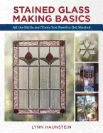 Image of stained glass making basics all the skills and tools you need to get starte