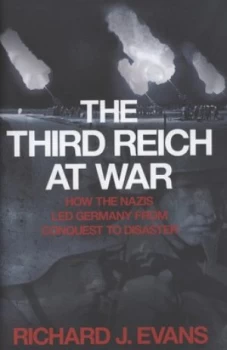 Image of The Third Reich at War 1939-1945 by Richard J. Evans Hardback