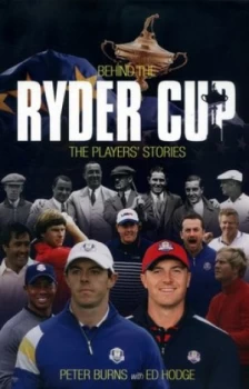 Image of Behind the Ryder Cup by Peter Burns Hardback