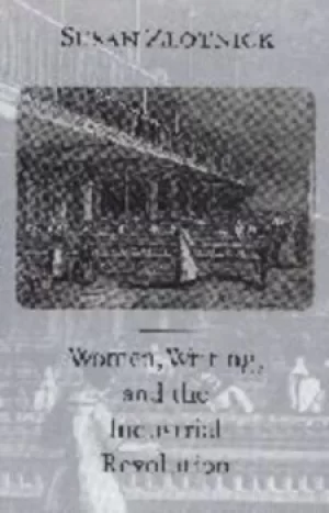 Image of Women writing and the Industrial Revolution by Susan Zlotnick