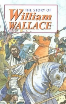 Image of The Story of William Wallace by David Ross Hardback