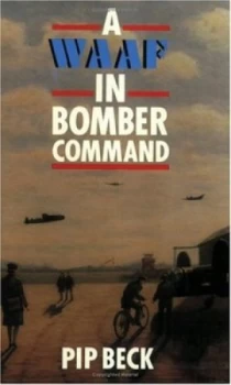 Image of A Waaf in Bomber Command by Pip Beck Paperback