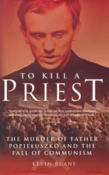 Image of To Kill a Priest by Kevin Ruane Hardback